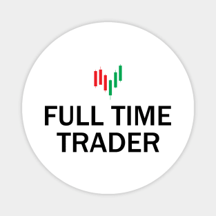 Full Time Trader Magnet